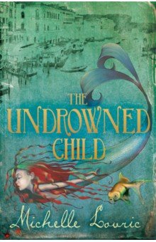 Lovric Michelle - The Undrowned Child