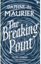 Du Maurier Daphne The Breaking Point and other Short Stories du maurier daphne the rendezvous and other stories