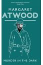 Atwood Margaret Murder in the Dark abbott rachel the murder game