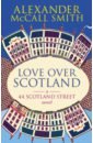 McCall Smith Alexander Love Over Scotland mccall smith alexander to the land of long lost friends