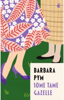 Pym Barbara - Some Tame Gazelle