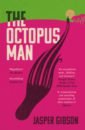Gibson Jasper The Octopus Man o is for octopus