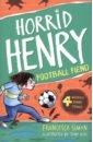 Simon Francesca Horrid Henry and the Football Fiend simon francesca horrid henry and abominable snowman