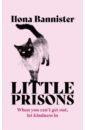 Bannister Ilona Little Prisons