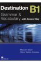 Mann Malcolm, Taylore-Knowles Steve Destination. Grammar and Vocabulary. B1. Student Book with Key
