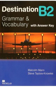 Destination. Grammar and Vocabulary. B2. Student Book with Key