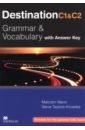  Mann Malcolm, Taylore-Knowles Steve Destination. Grammar and Vocabulary. C1 & C2. Student Book with Key