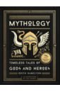 Hamilton Edith Mythology. Timeless Tales of Gods and Heroes