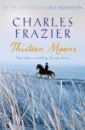 цена Frazier Charles Thirteen Moons
