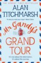 цена Titchmarsh Alan Mr Gandy's Grand Tour