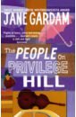 Gardam Jane The People On Privilege Hill gardam jane last friends