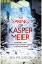 Fergusson Ben The Spring of Kasper Meier