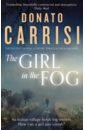Carrisi Donato The Girl in the Fog mazzola anna the clockwork girl