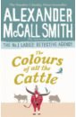 McCall Smith Alexander The Colours of all the Cattle