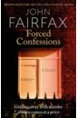 цена Fairfax John Forced Confessions