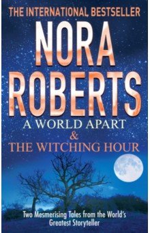 Roberts Nora - A World Apart. The Witching Hour