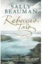 Beauman Sally Rebecca's Tale king rebecca ember shadows and the fates of mount never
