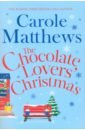 Matthews Carole The Chocolate Lovers' Christmas matthews carole a compromising position
