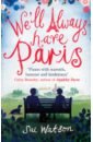 Watson Sue We'll Always Have Paris ephron delia left on tenth a second chance at life