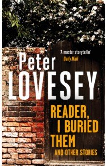 

Reader, I Buried Them and Other Stories