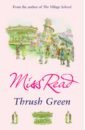 Miss Read Thrush Green miss read at home in thrush green