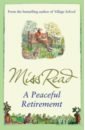 miss read village school Miss Read A Peaceful Retirement
