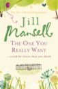 Mansell Jill The One You Really Want mansell jill the one you really want