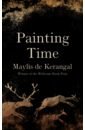 цена de Kerangal Maylis Painting Time