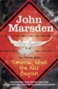 Marsden John Tomorrow When the War Began nothing – tired of tomorrow