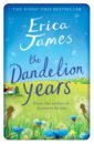 James Erica The Dandelion Years james erica the hidden cottage