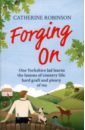 Robinson Catherine Forging On owen amanda a year in the life of the yorkshire shepherdess