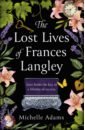 Adams Michelle The Lost Lives of Frances Langley