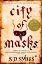 Sykes S D City of Masks the venice carnival