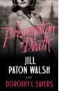 Sayers Dorothy Leigh, Paton Walsh Jill A Presumption of Death elton ben the first casualty