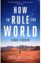Fischer Tibor How to Rule the World fischer tibor under the frog