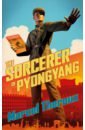 Theroux Marcel The Sorcerer of Pyongyang delisle guy pyongyang a journey in north korea