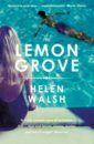 Walsh Helen The Lemon Grove burstall emma tremarnock summer