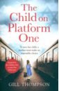 цена Thompson Gill The Child On Platform One