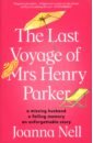 Nell Joanna The Last Voyage of Mrs Henry Parker nell joanna the last voyage of mrs henry parker