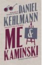 kehlmann daniel f Kehlmann Daniel Me and Kaminski