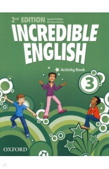 Phillips Sarah, Morgan Michaela - Incredible English. Level 3. Second Edition. Activity Book