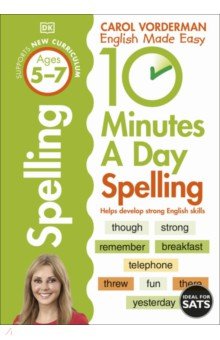 Vorderman Carol - 10 Minutes A Day Spelling. Ages 5-7. Key Stage 1