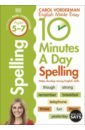 Vorderman Carol 10 Minutes A Day Spelling. Ages 5-7. Key Stage 1 vorderman carol 10 minutes a day phonics ages 3 5