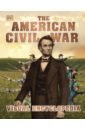The American Civil War. Visual Encyclopedia keegan john the american civil war