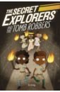 King SJ The Secret Explorers and the Tomb Robbers