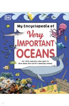 Hubbard Ben, Mills Andrea, Williams Graeme - My Encyclopedia of Very Important Oceans