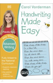 Handwriting Made Easy. Ages 7-11. Key Stage 2. Advanced Writing