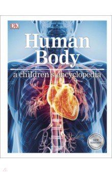 Walker Richard, Woodward John, Brown Shaila - Human Body. A Children's Encyclopedia