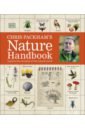 Packham Chris Chris Packham's Nature Handbook. Explore the Wonders of the Natural World liess lauren habitat the field guide to decorating