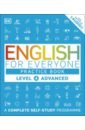 English for Everyone. Practice Book Level 4 Advanced. A Complete Self-Study Programme english for everyone practice book level 3 intermediate